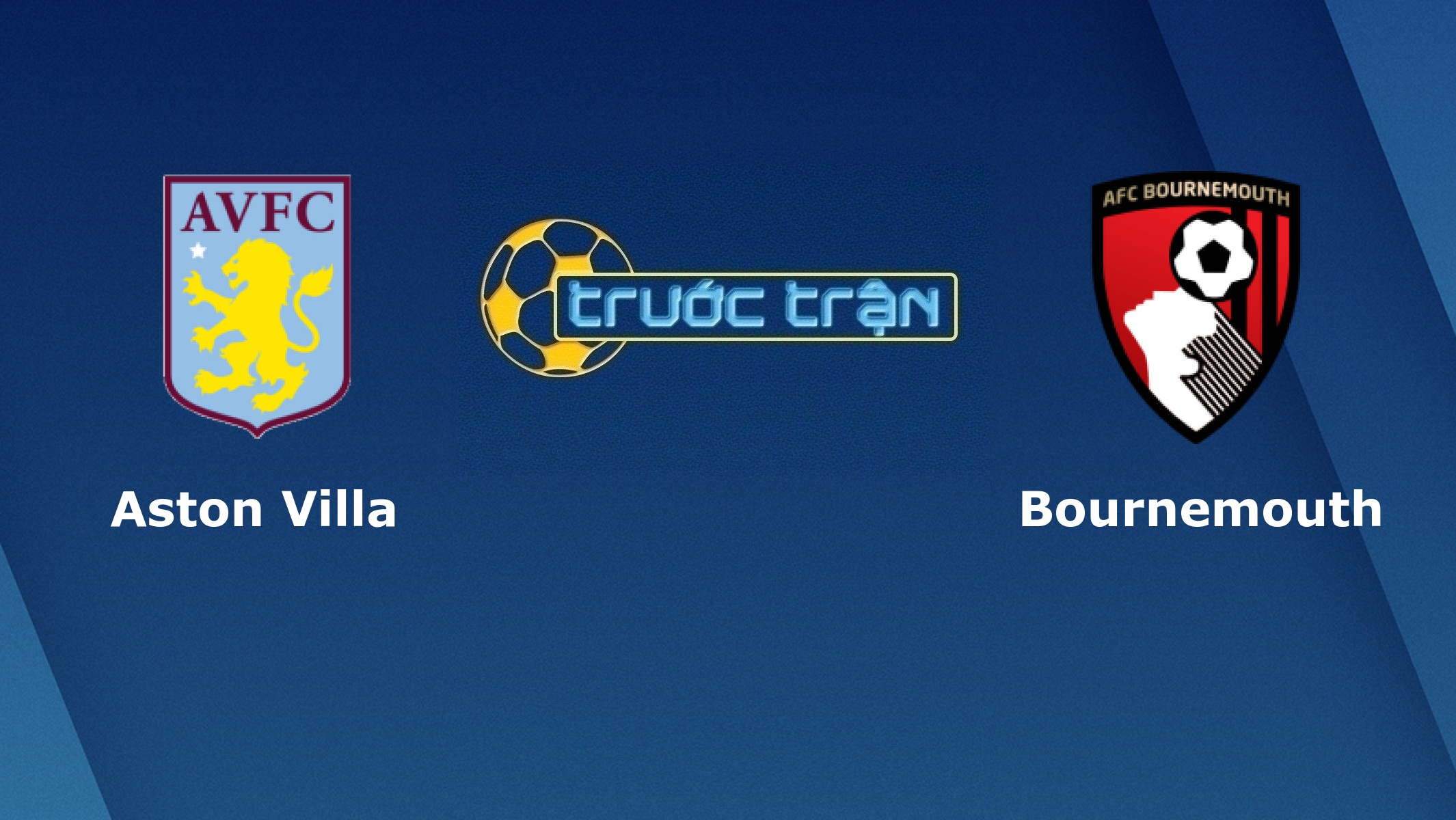 Aston Villa vs Bournemouth – Tip kèo bóng đá hôm nay – 17/08