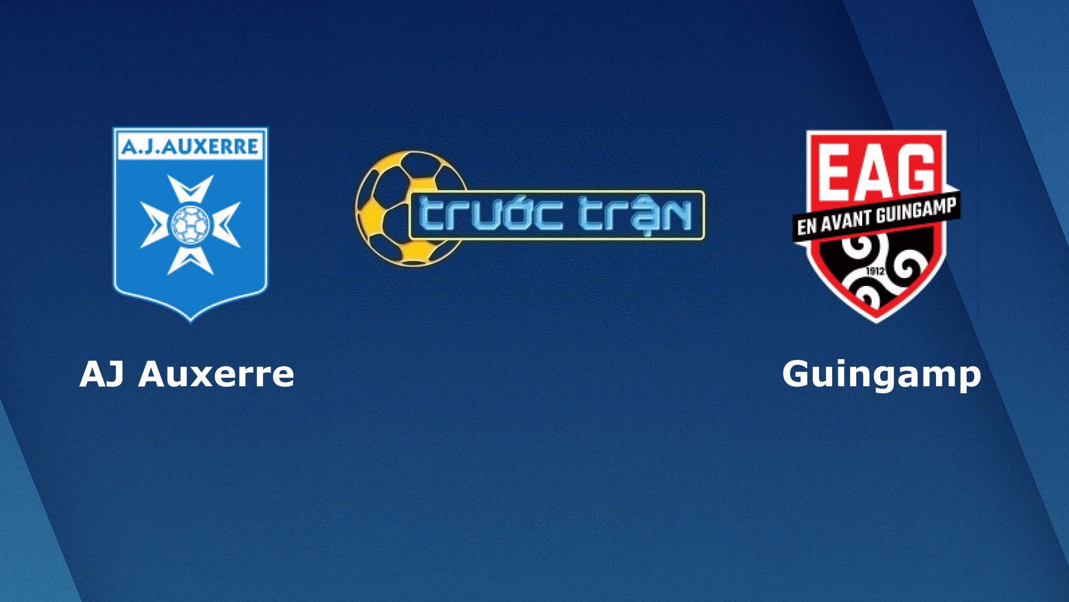 Auxerre vs Guingamp – Tip kèo bóng đá hôm nay – 20/08