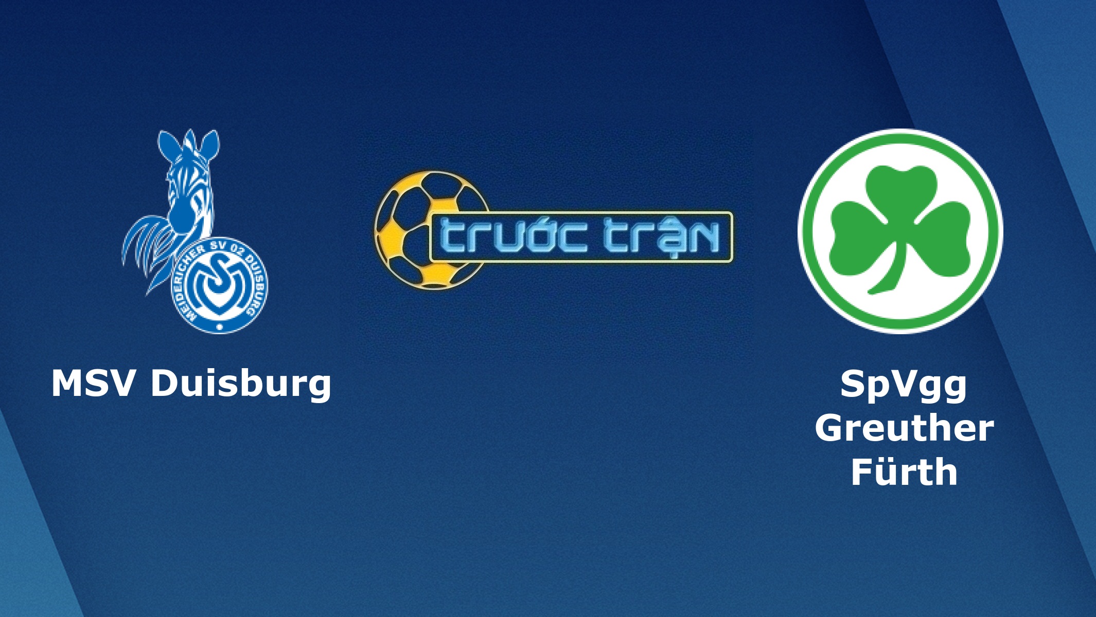 MSV Duisburg vs Greuther Furth – Tip kèo bóng đá hôm nay – 11/08