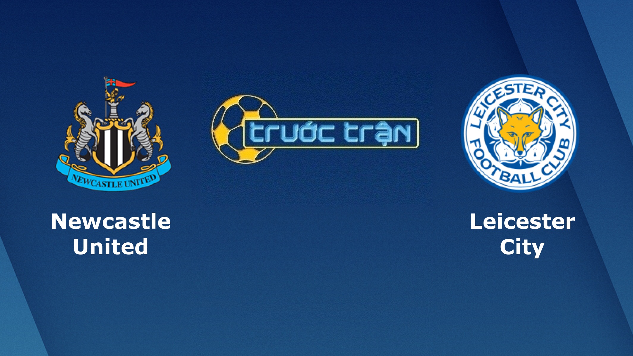 Newcastle vs Leicester City – Tip kèo bóng đá hôm nay – 29/08