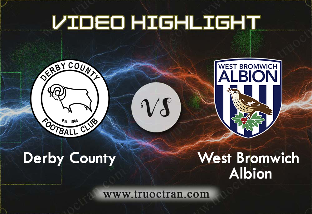 Video Highlight: Derby County & West Brom – Hạng Nhất Anh – 24/8/2019