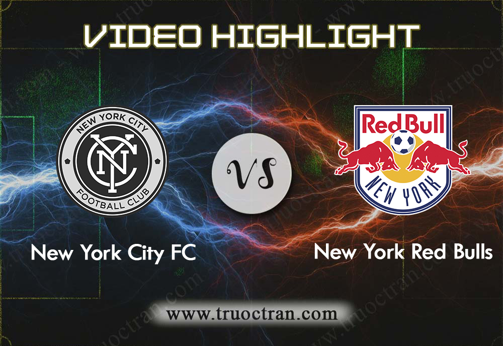 Video Highlight: New York City & New York RB – VĐQG Mỹ – 25/8/2019