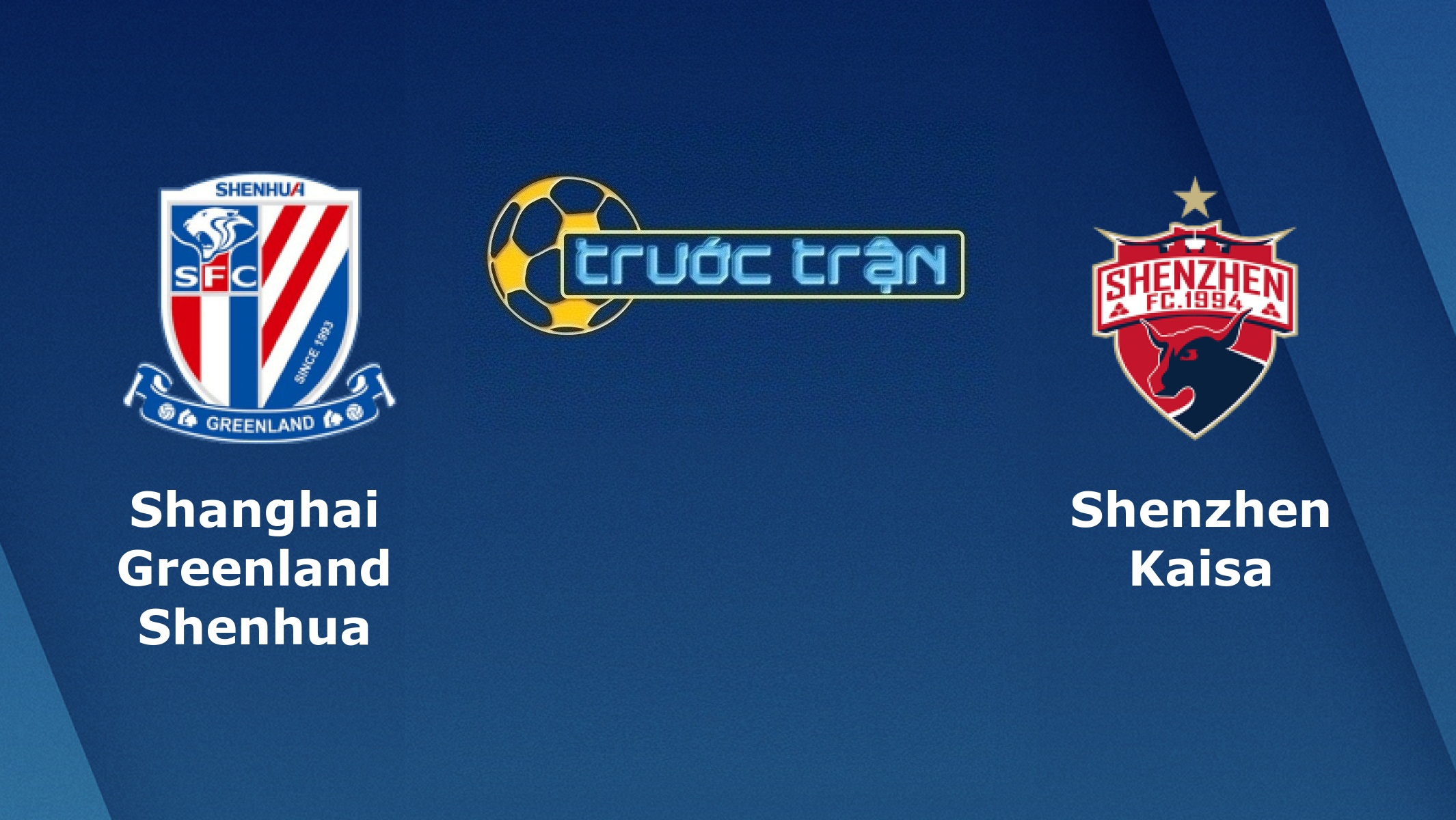 Shanghai Shenhua vs Shenzhen FC – Tip kèo bóng đá hôm nay – 26/09