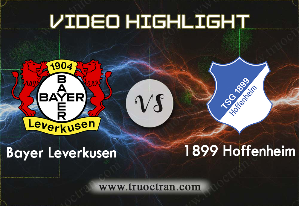 Video Highlight: B.Leverkusen & Hoffenheim – VĐQG Đức – 31/8/2019