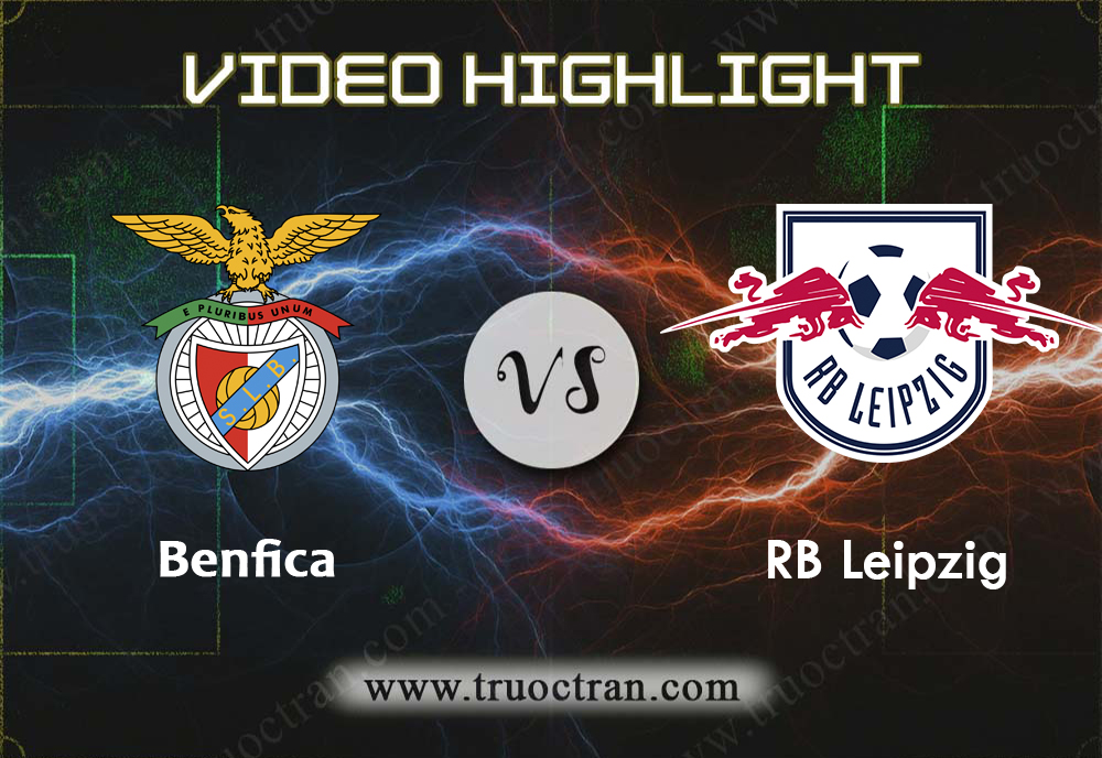 Video Highlight: Benfica & Leipzig – Cúp C1 Châu Âu – 18/9/2019