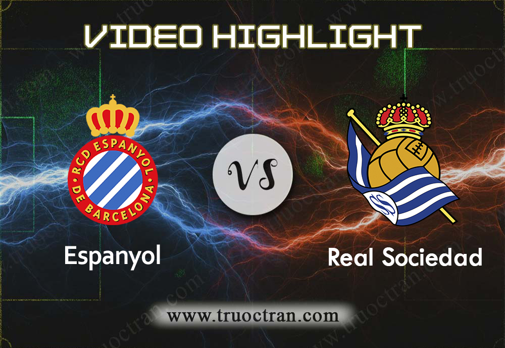 Video Highlight: Espanyol & Real Sociedad – VĐQG Tây Ban Nha – 22/9/2019