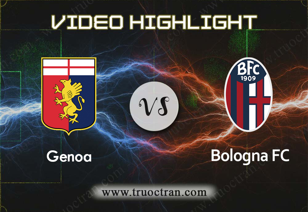 Video Highlight: Genoa & Bologna – VĐQG Italia – 26/9/2019