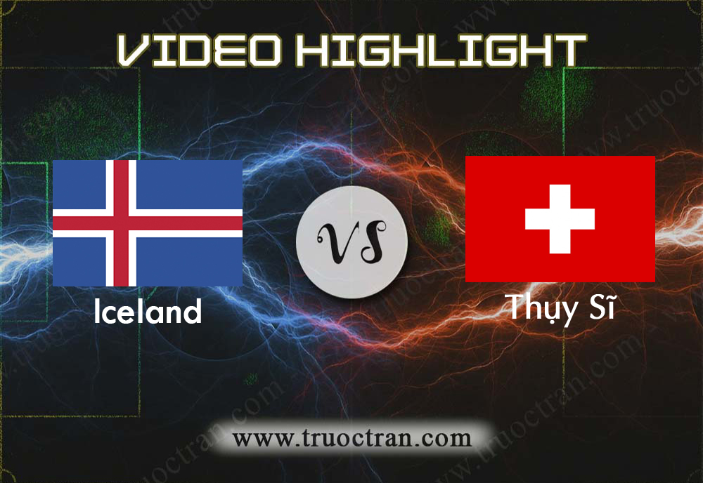 Video Highlight: Ireland & Thụy Sỹ – Vòng loại Euro 2020 – 6/9/2019