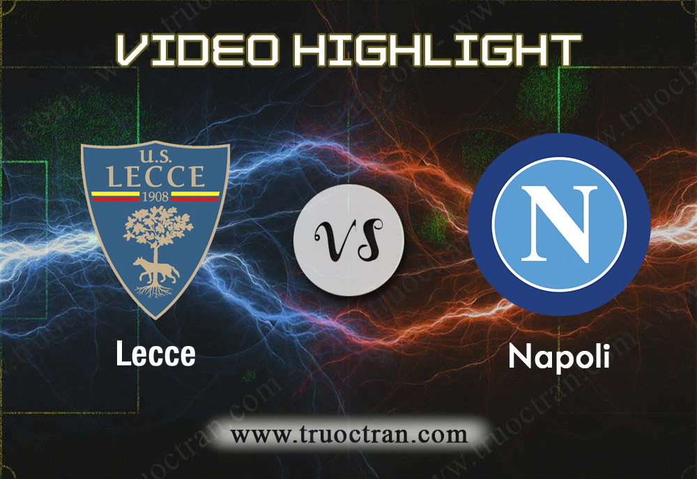 Video Highlight: Lecce & Napoli – VĐQG Italia – 22/9/2019
