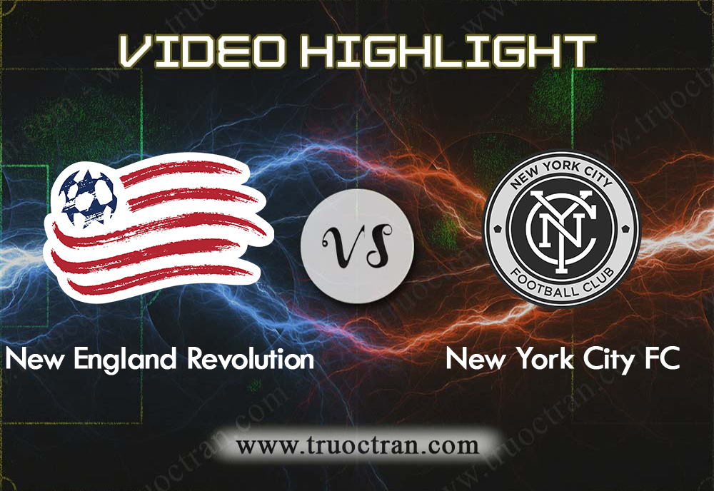 Video Highlight: New England & New York City – VĐQG Mỹ – 30/9/2019