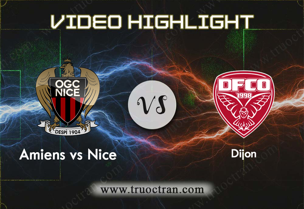Video Highlight: Nice & Dijon – VĐQG Pháp – 22/9/2019