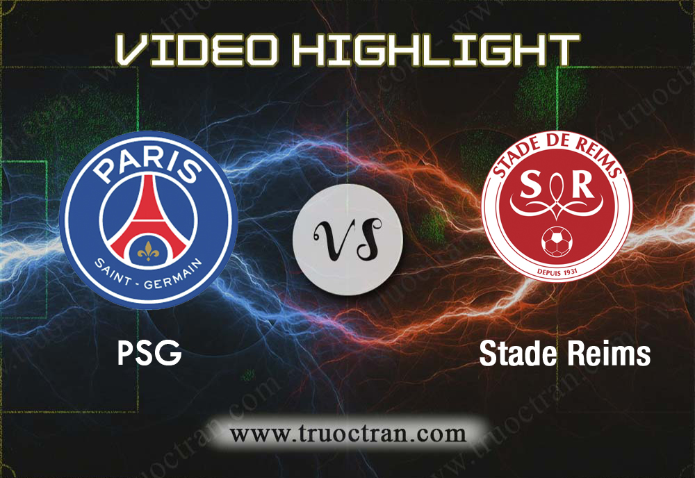 Video Highlight: PSG & Stade Reims – VĐQG Pháp – 26/9/2019