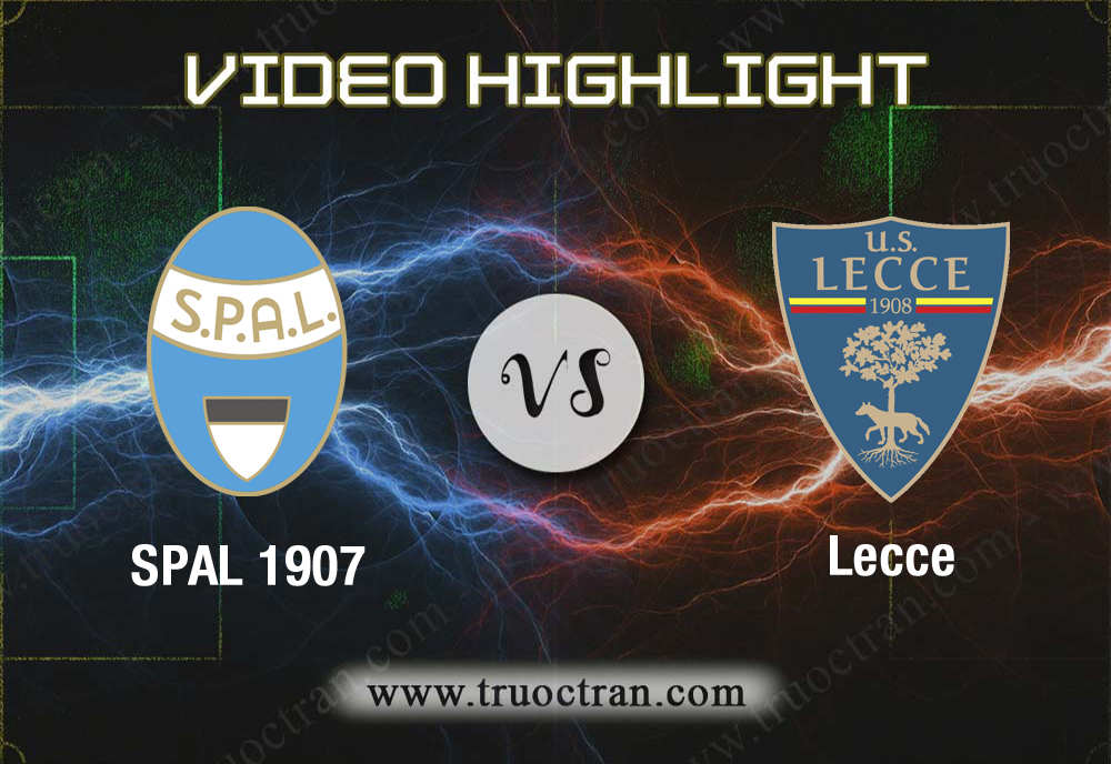 Video Highlight: SPAL 1907 & Lecce – VĐQG Italia – 26/9/2019