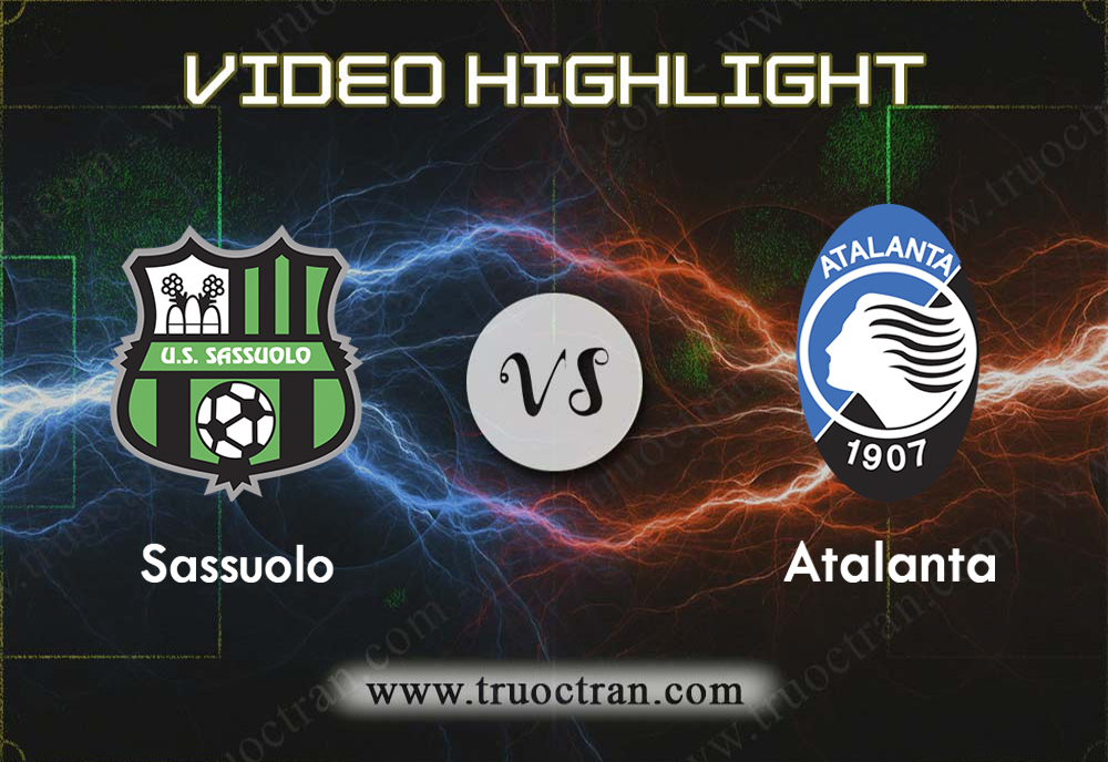 Video Highlight: Sassuolo & Atalanta – VĐQG Italia  – 29/9/2019