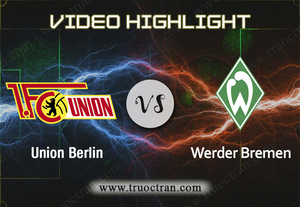 Video Highlight: Union Berlin & Wer.Bremen – VĐQG Đức – 14/9/2019
