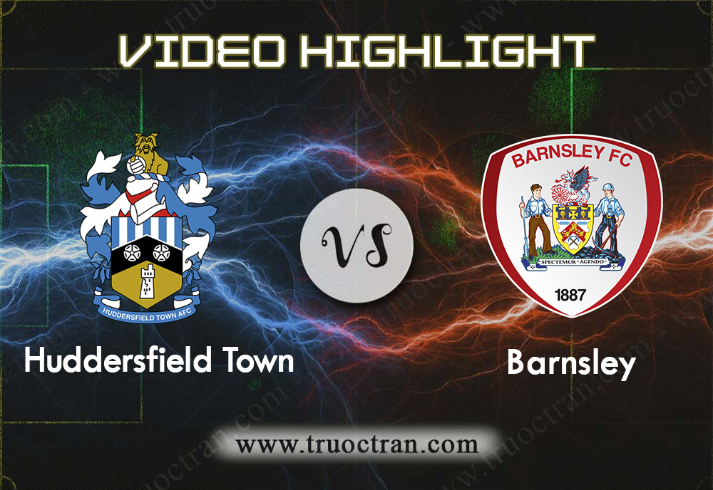 Video Highlight: Huddersfield & Barnsley – Hạng Nhất Anh – 26/10/2019