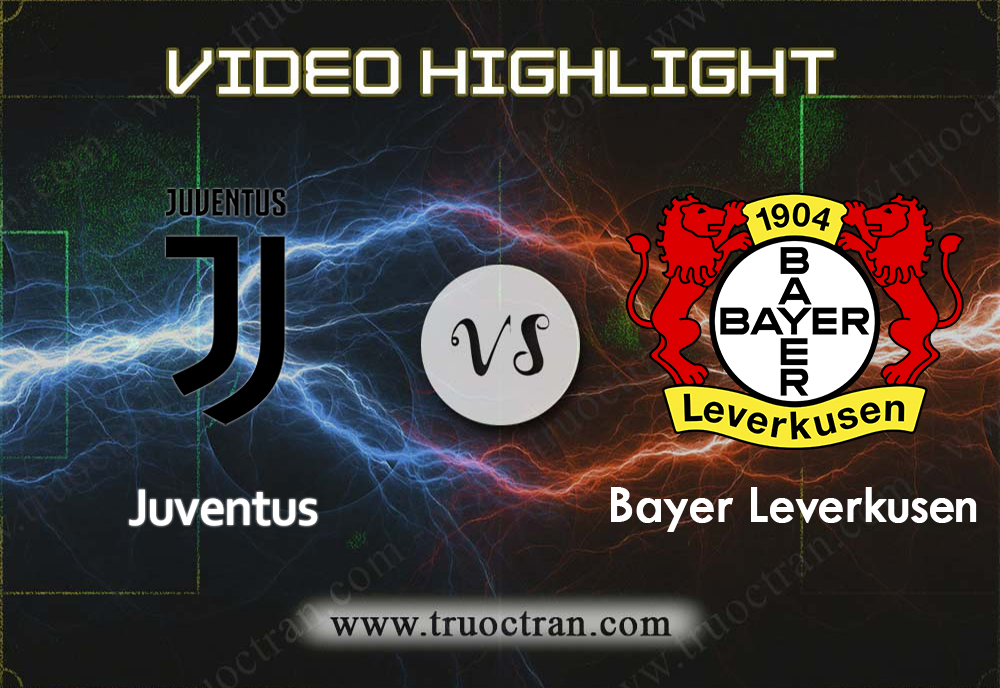 Video Highlight: Juventus & B.Leverkusen – Cúp C1 Châu Âu – 2/10/2019