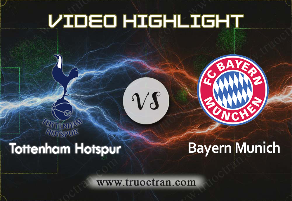 Video Highlight: Tottenham & Bayern Munich – Cúp C1 Châu Âu – 2/10/2019