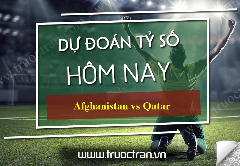 Dự đoán tỷ số bóng đá Afghanistan vs Qatar – Vòng loại World Cup 2022 – 19/11/2019