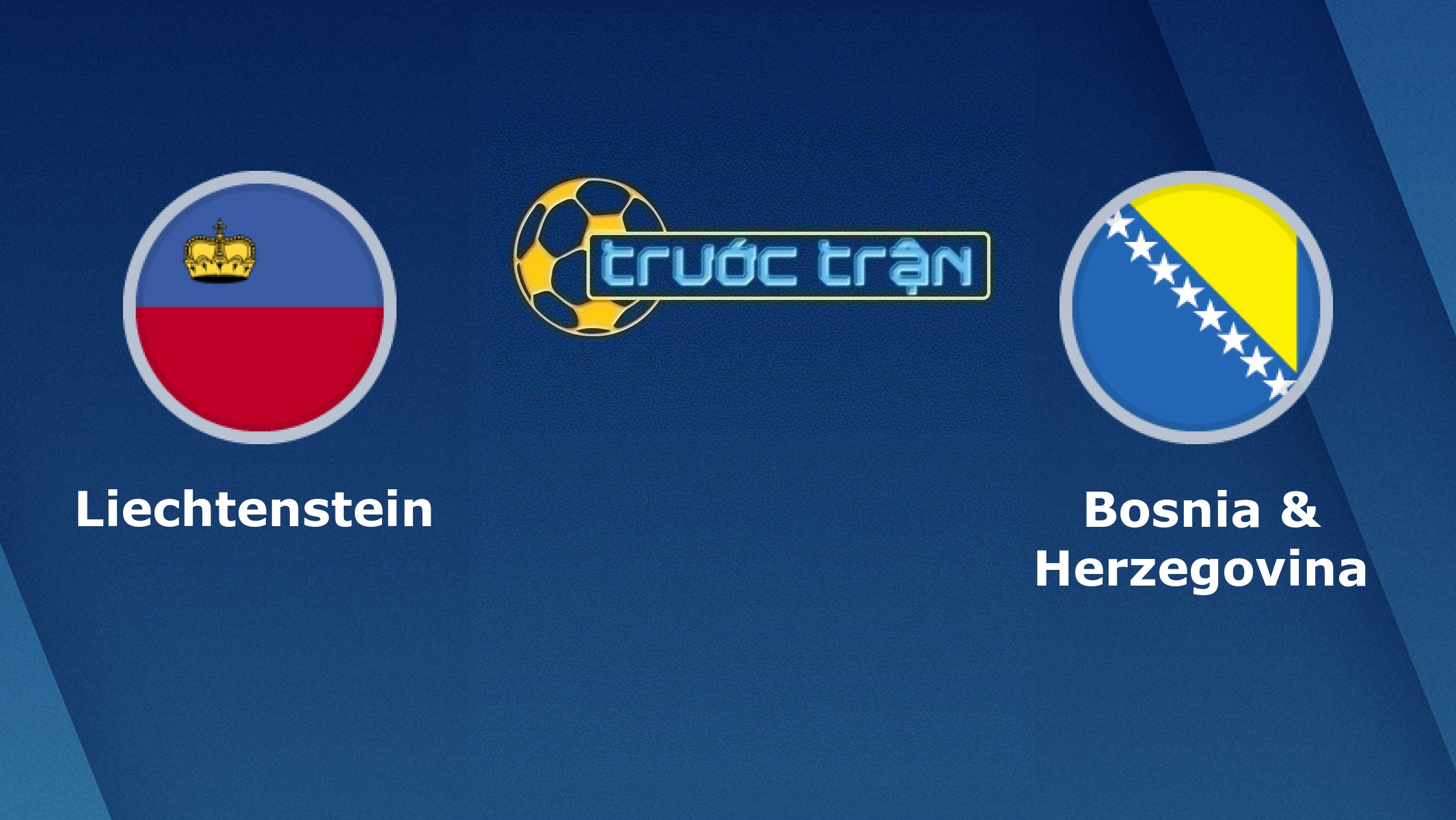 Liechtenstein vs Bosna và Hercegovina – Tip kèo bóng đá hôm nay – 19/11