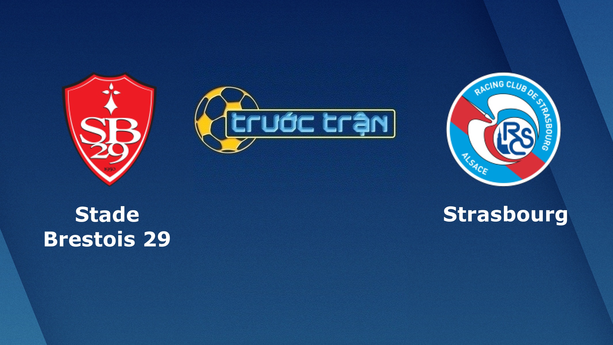Stade Brestois vs Strasbourg – Tip kèo bóng đá hôm nay – 04/12