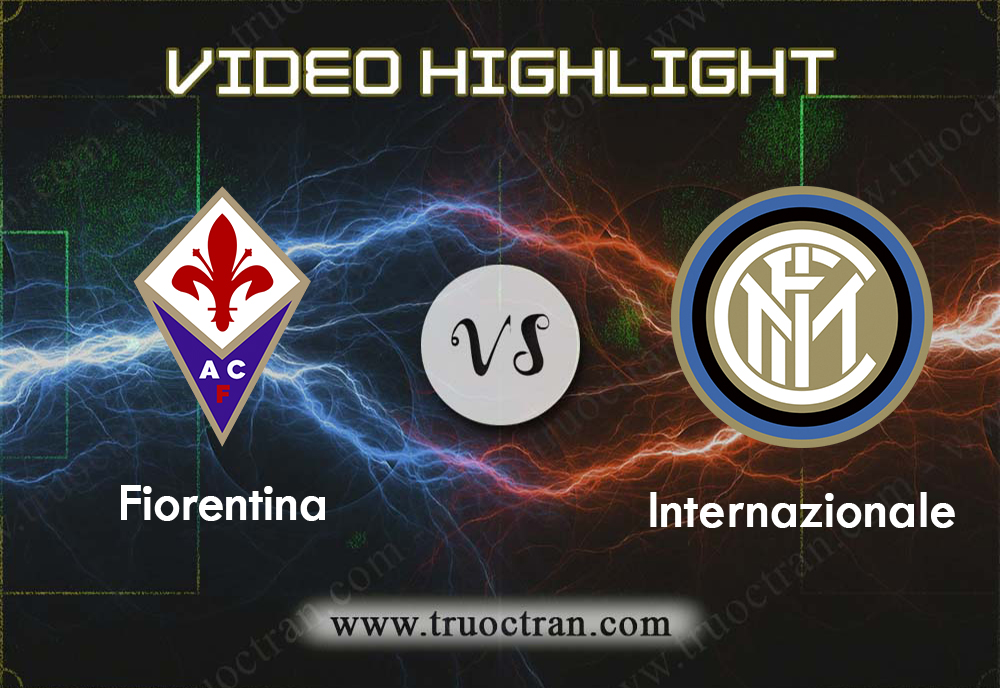 Video Highlight: Fiorentina vs Inter Milan – VĐQG Italia- 16/12/2019
