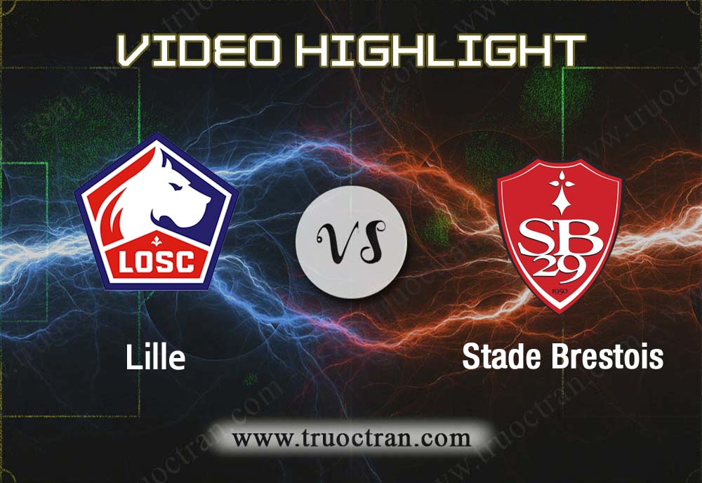 Video Highlight: Lille & Stade Brestois – VĐQG Pháp – 7/12/2019