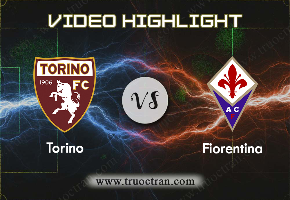 Video Highlight: Torino & Fiorentina – VĐQG Italia – 8/12/2019