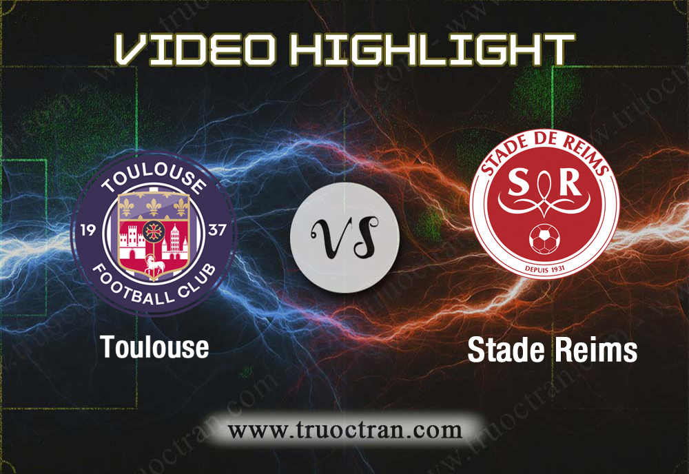 Video Highlight: Toulouse vs Stade Reims – VĐQG Pháp- 15/12/2019