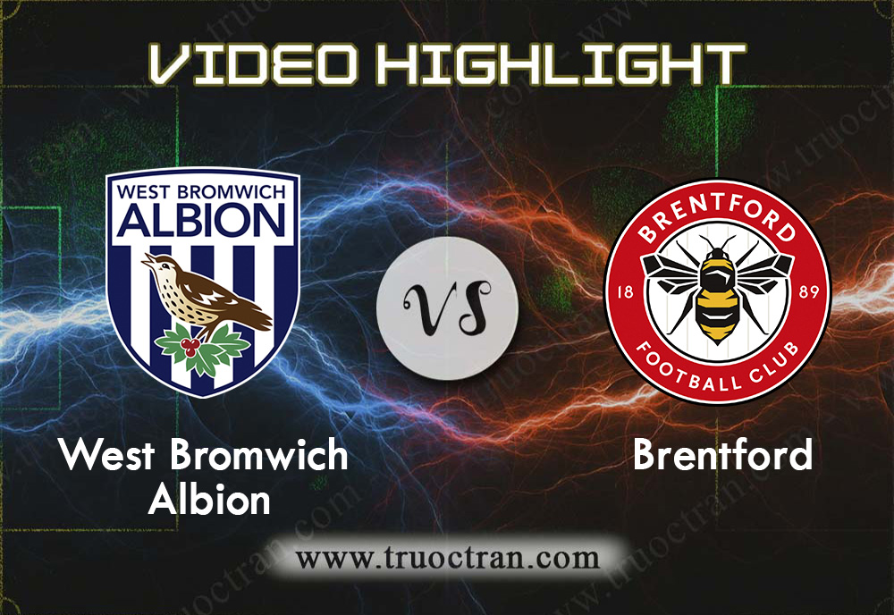 Video Highlight: West Brom vs Brentford – Hạng nhất Anh – 21/12/2019