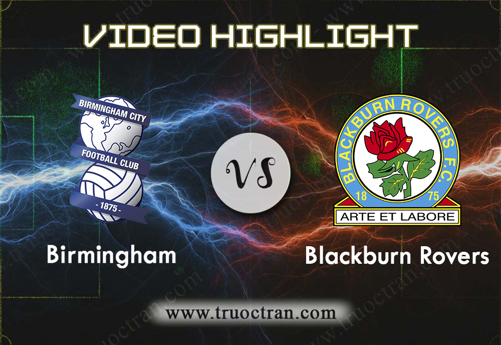 Video Highlight: Birmingham vs Blackburn Rovers – CÚP FA – 04/01/2020