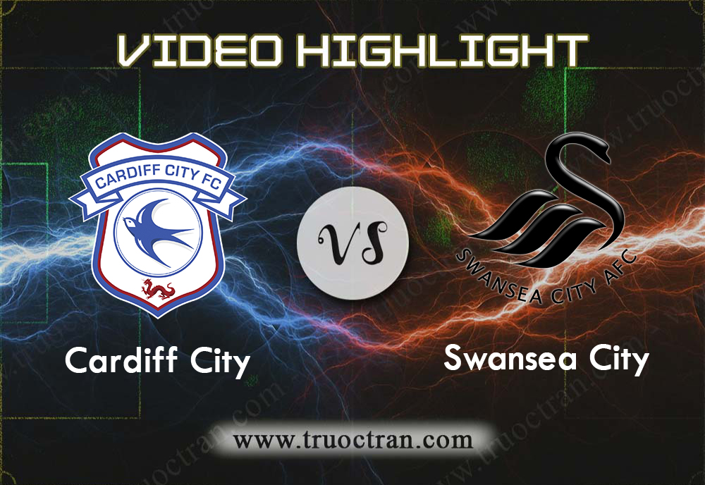 Video Highlight: Cardiff City & Swansea City – Hạng Nhất Anh – 11/1/2020