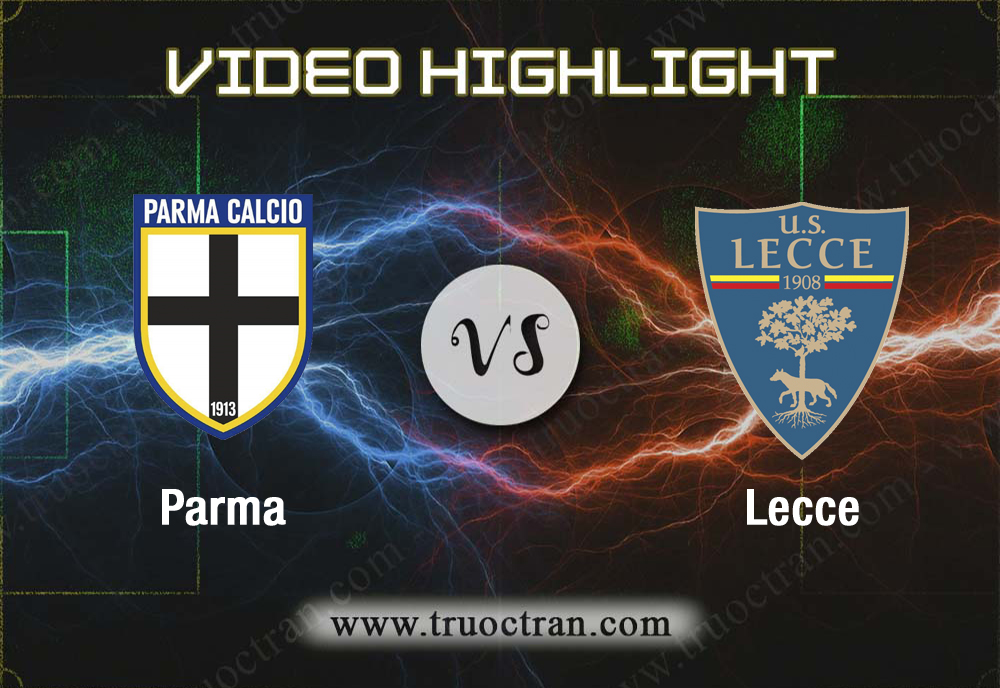Video Highlight: Parma & Lecce – VĐQG Italia – 14/1/2020