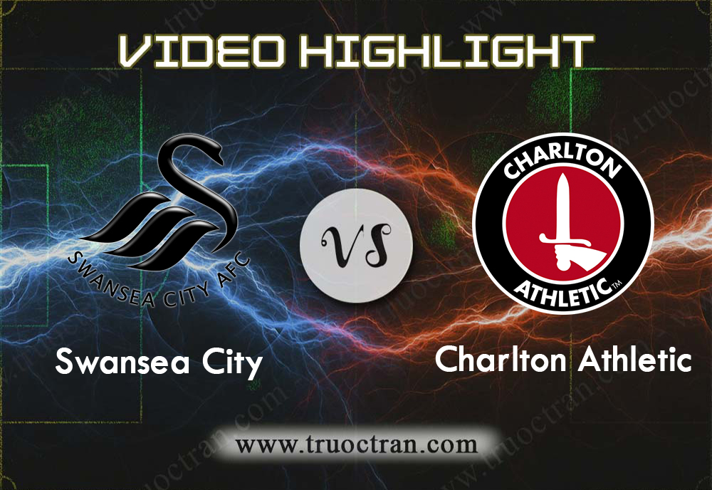 Video Highlight: Swansea City vs Charlton Athletic – Hạng nhất Anh – 03/01/2020