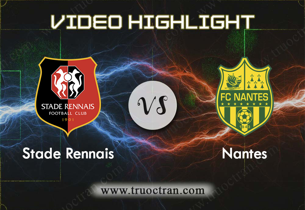 Video Highlight: Rennes & Nantes – VĐQG Pháp – 1/2/2020