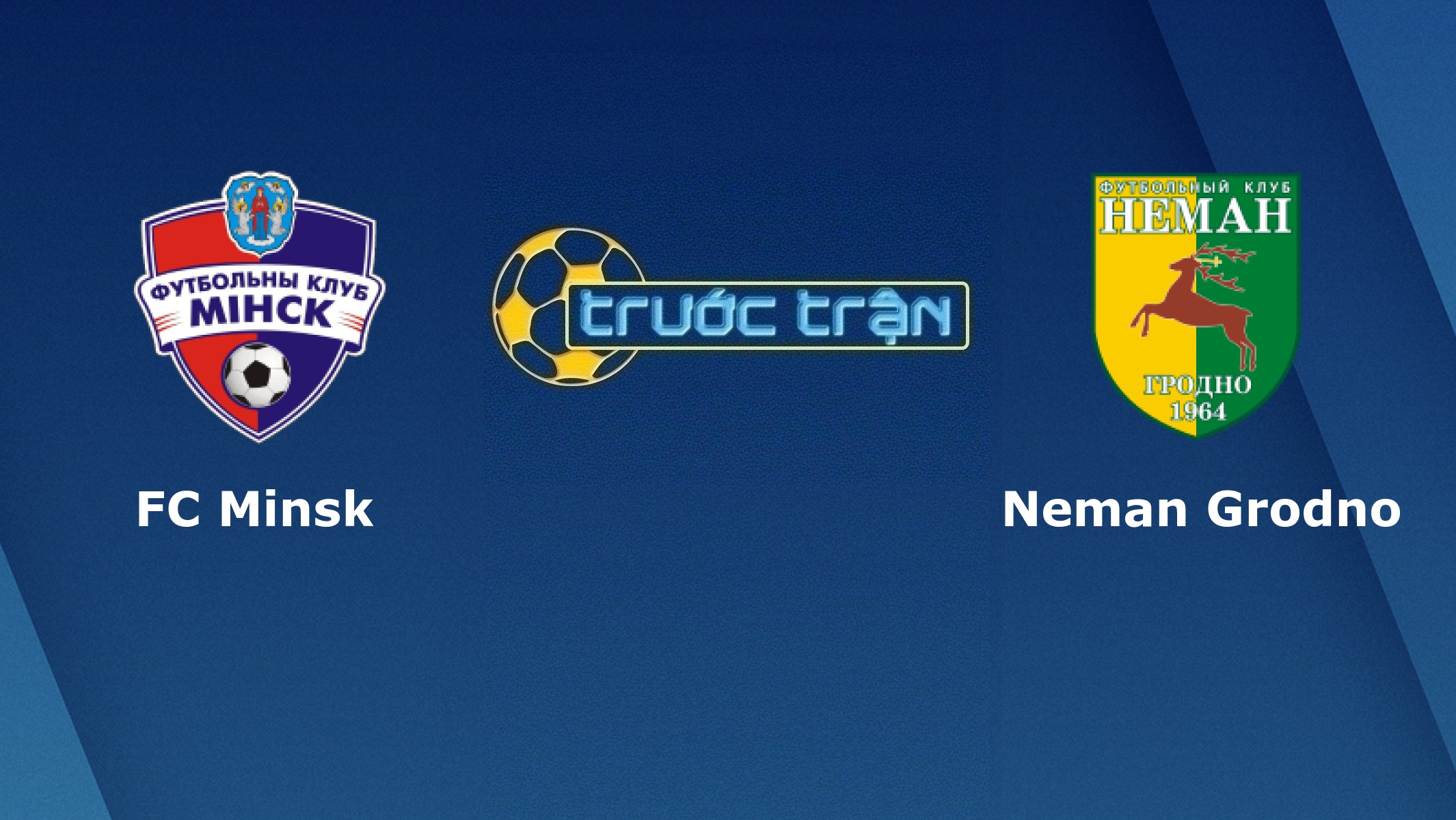 FC Minsk vs Neman Grodno – Tip kèo bóng đá hôm nay – 15/05