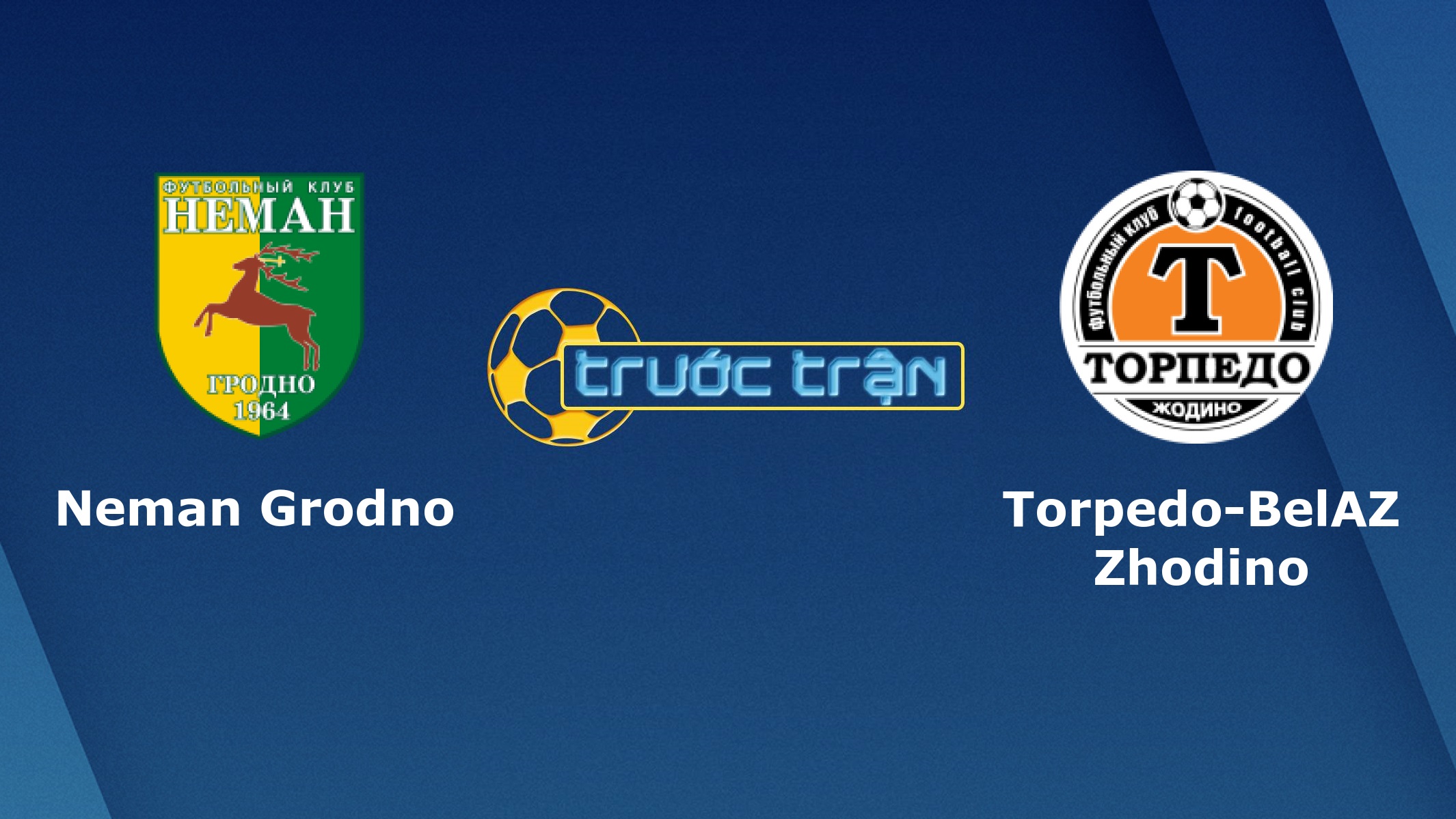 Neman Grodno vs Torpedo Zhodino – Tip kèo bóng đá hôm nay – 21/05