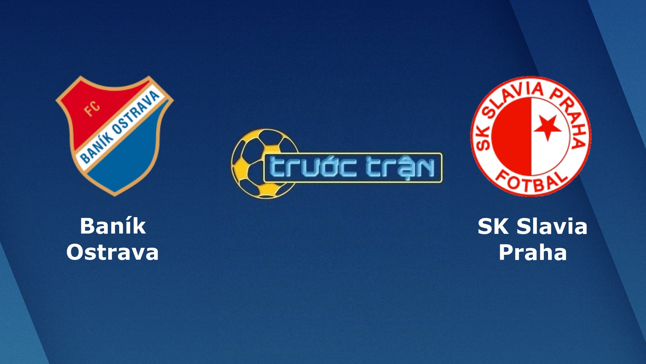Banik Ostrava vs Slavia Praha – Tip kèo bóng đá hôm nay – 10/06