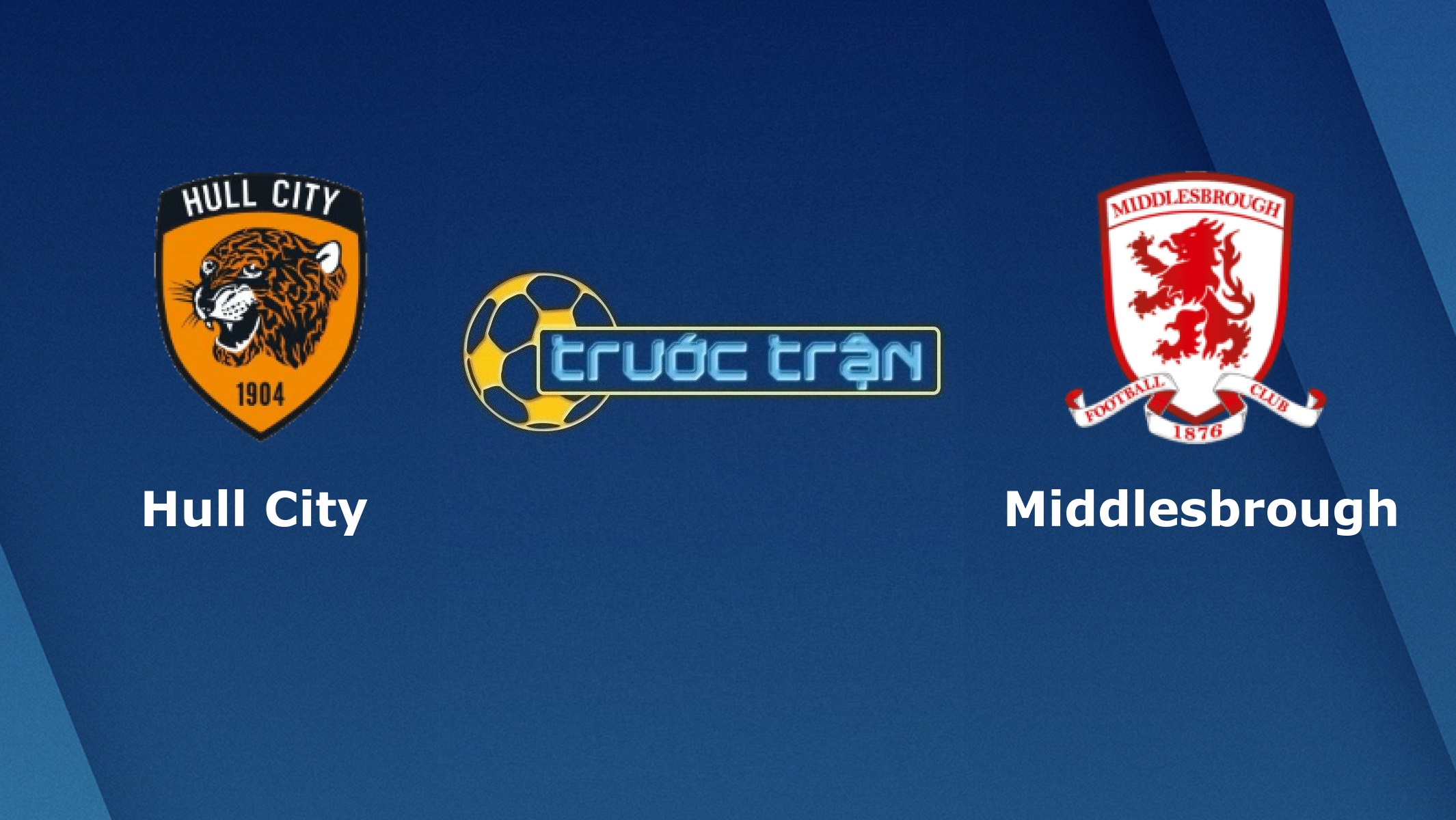 Hull City vs Middlesbrough – Tip kèo bóng đá hôm nay – 02/07