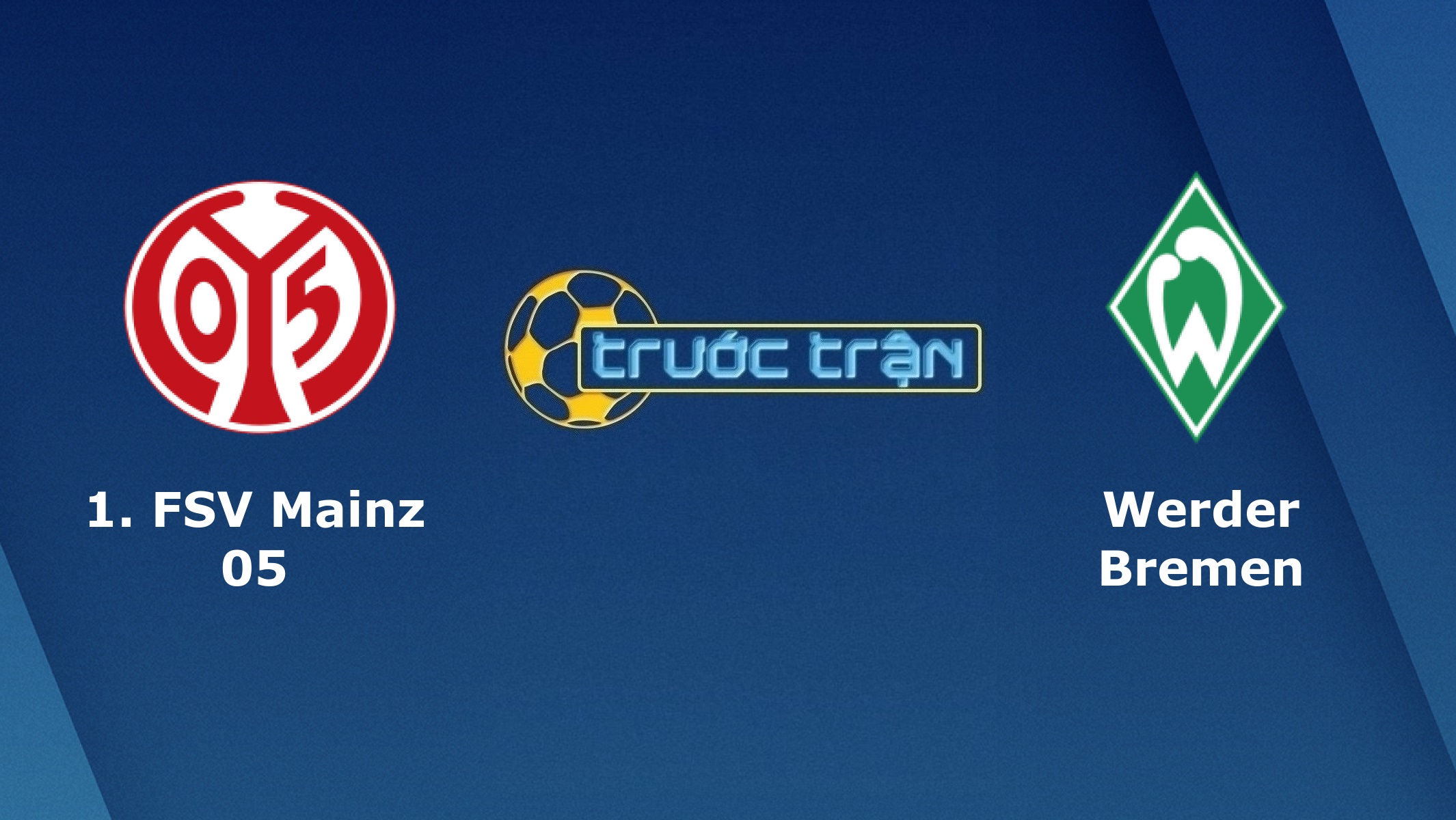 Mainz 05 vs Werder Bremen – Tip kèo bóng đá hôm nay – 20/06