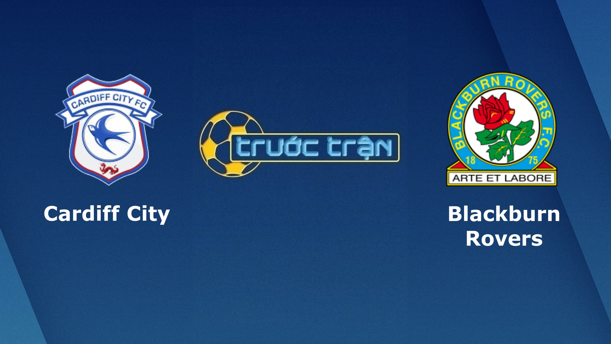 Cardiff City vs Blackburn Rovers – Tip kèo bóng đá hôm nay – 08/07