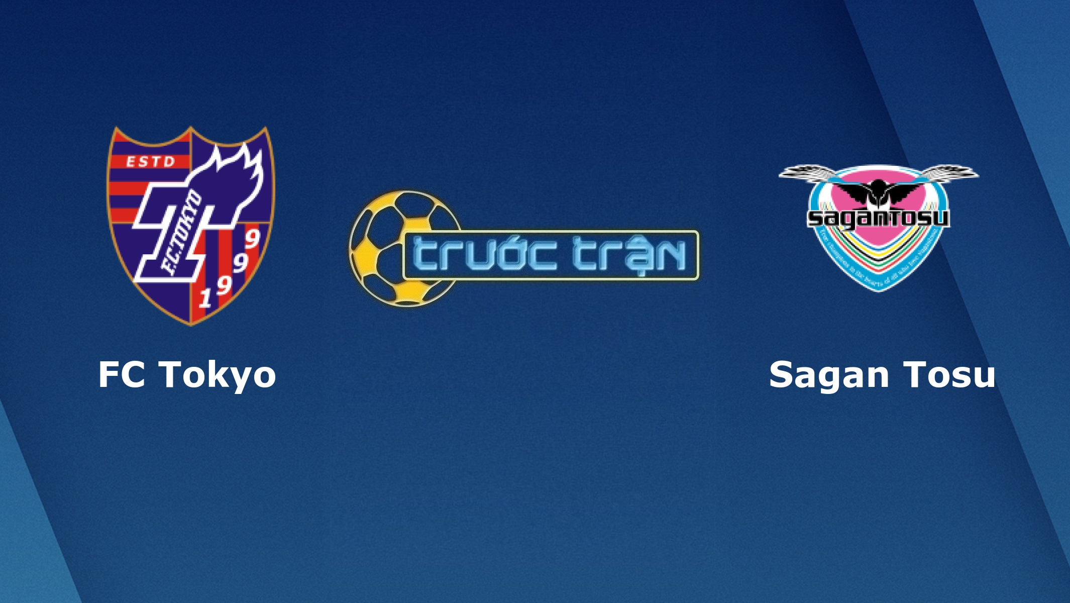 FC Tokyo vs Sagan Tosu – Tip kèo bóng đá hôm nay – 01/08