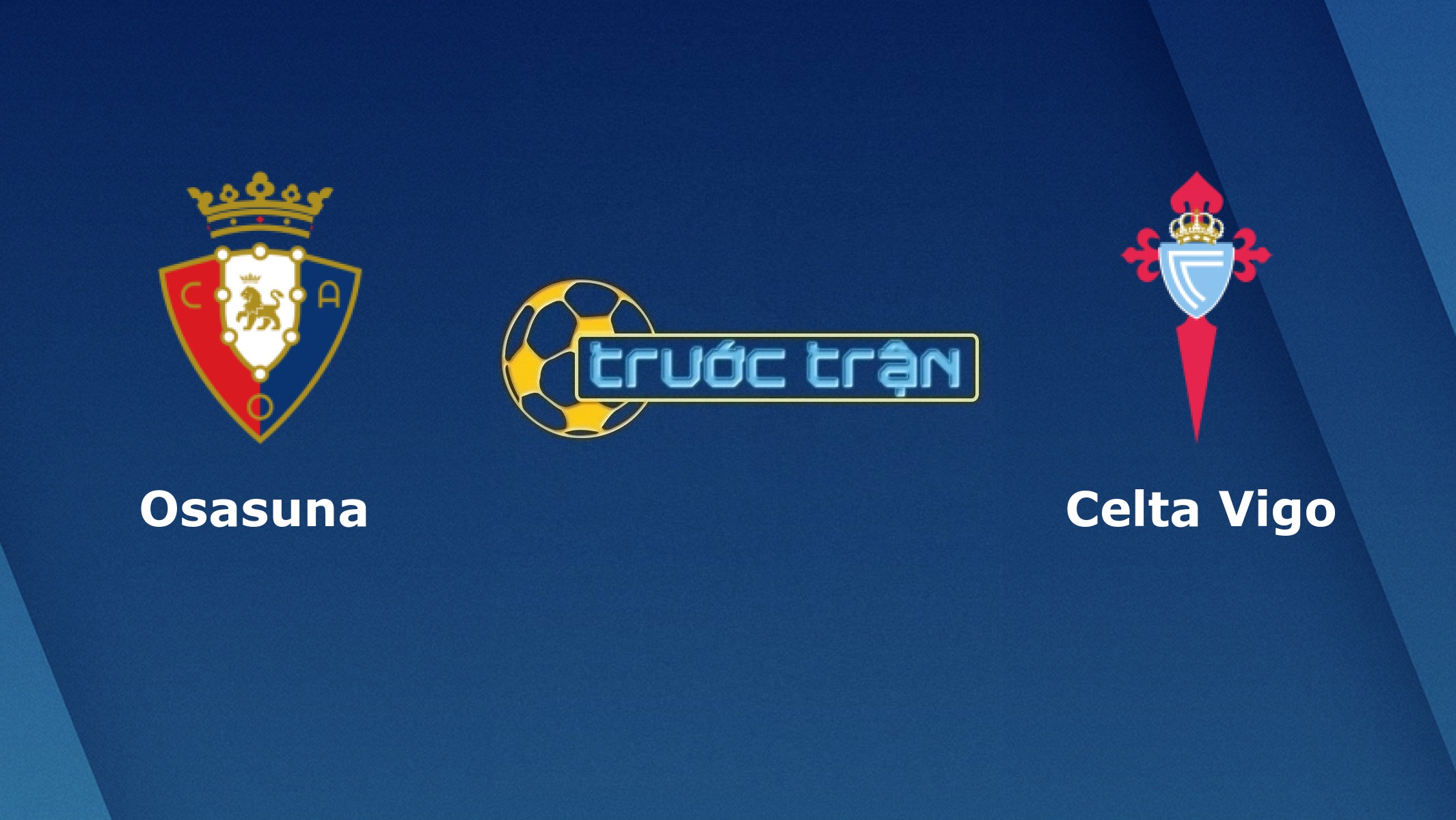 Osasuna vs Celta Vigo – Tip kèo bóng đá hôm nay – 11/07