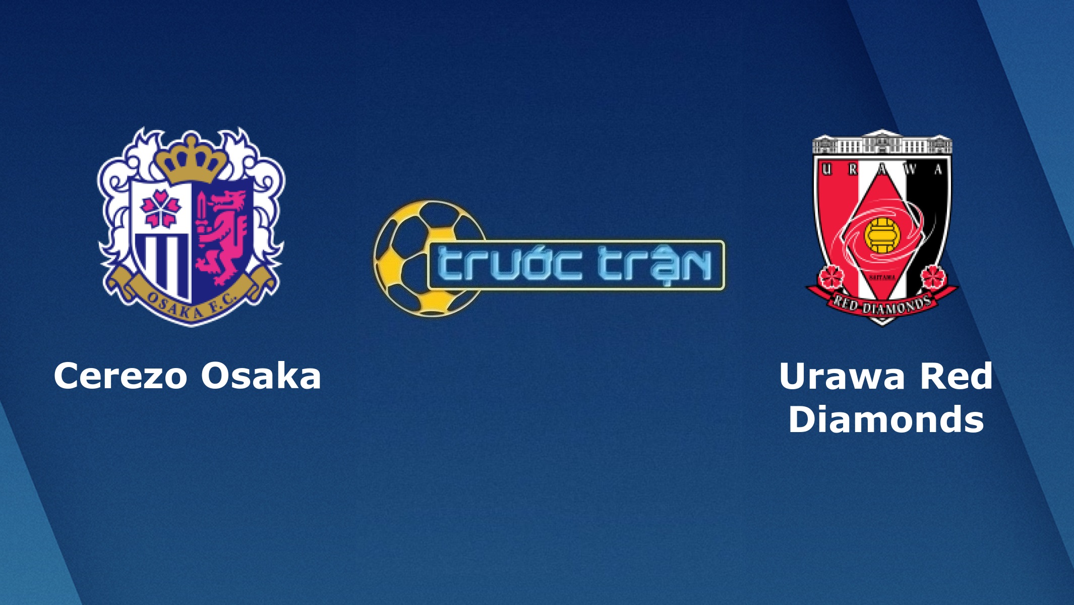 Cerezo Osaka vs Urawa Red Diamonds – Tip kèo bóng đá hôm nay – 05/08