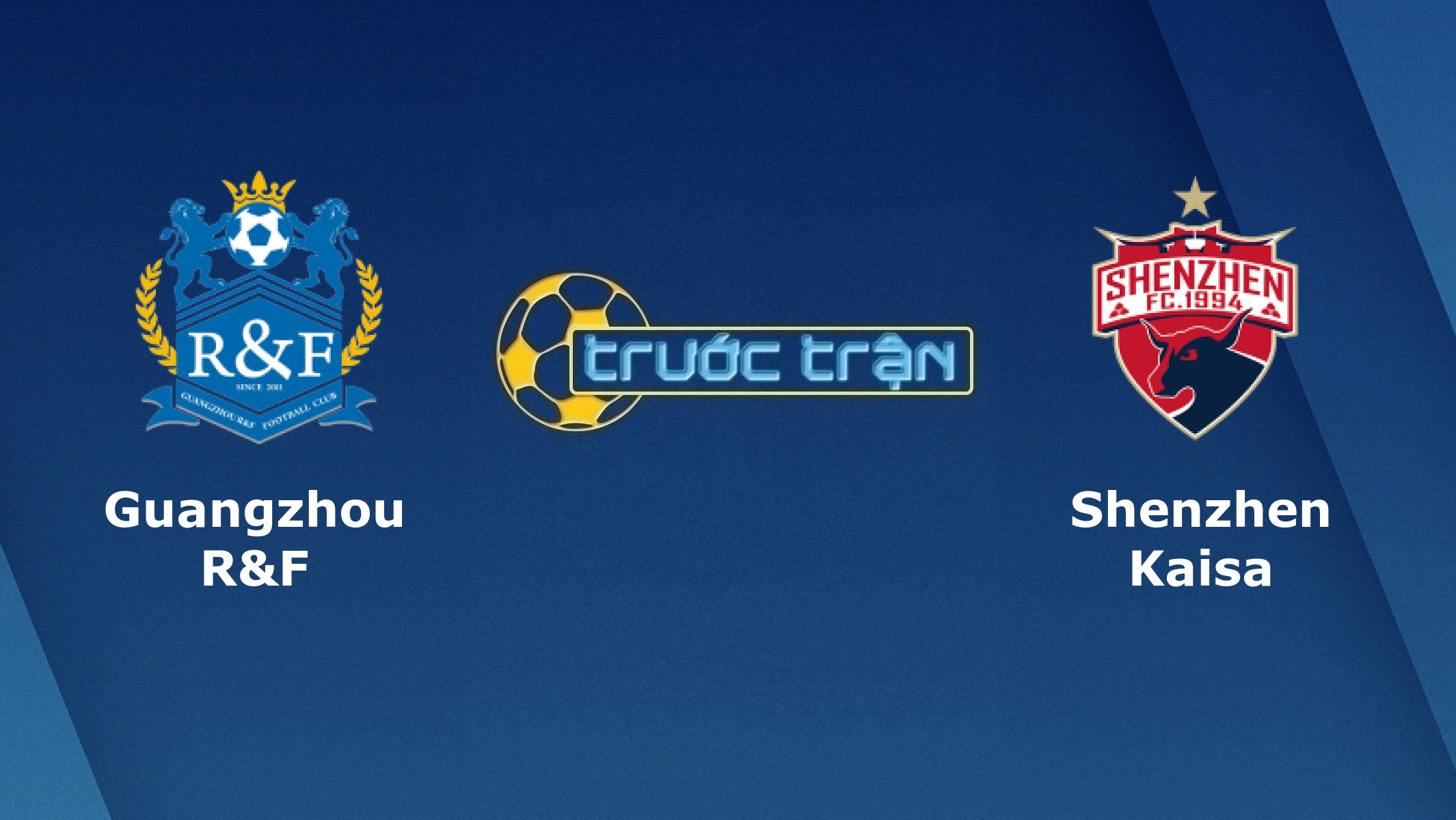 Guangzhou R&F vs Shenzhen – Tip kèo bóng đá hôm nay – 29/08