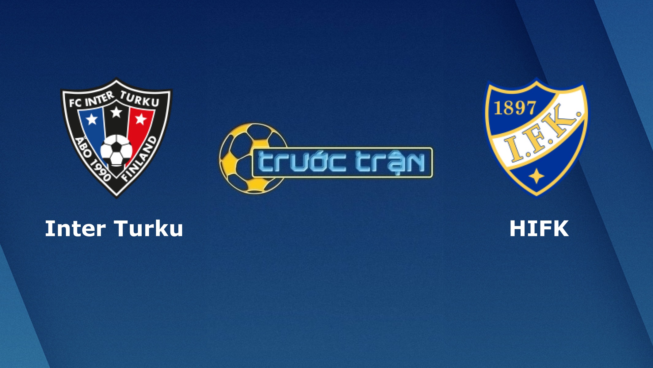 Inter Turku vs HIFK – Tip kèo bóng đá hôm nay – 14/08