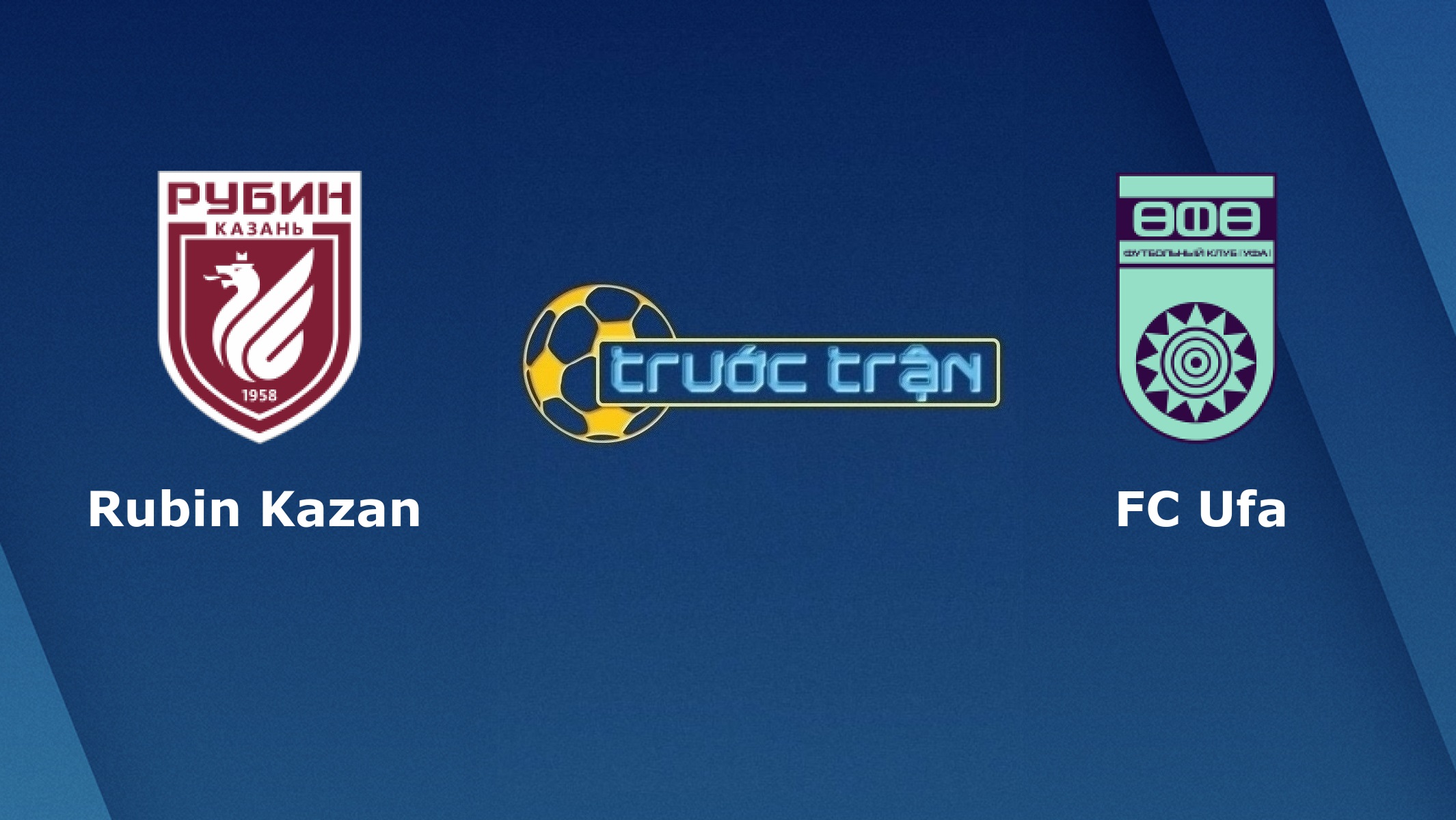 Rubin Kazan vs FC Ufa – Tip kèo bóng đá hôm nay – 26/08