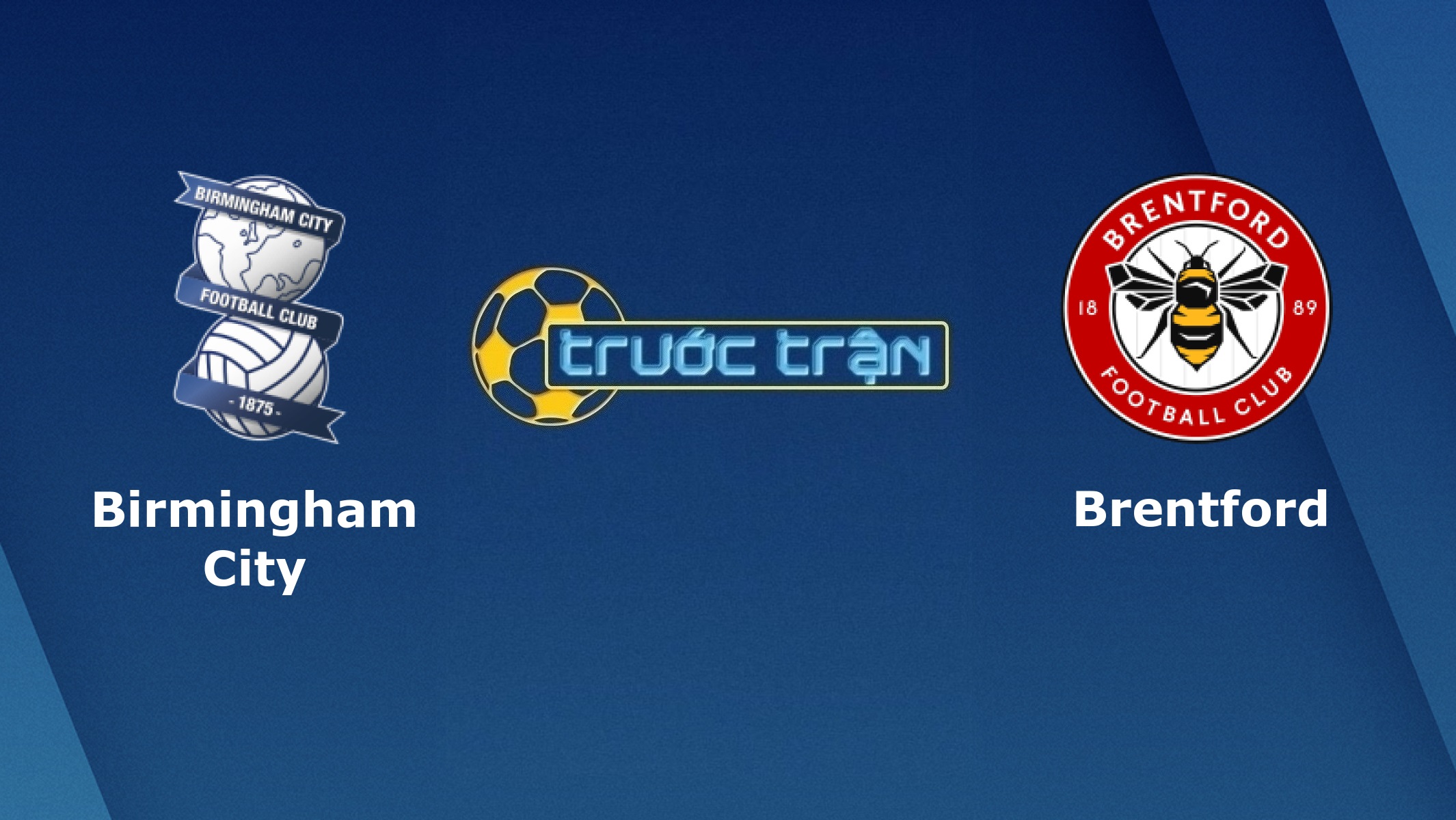 Birmingham vs Brentford – Tip kèo bóng đá hôm nay – 12/09