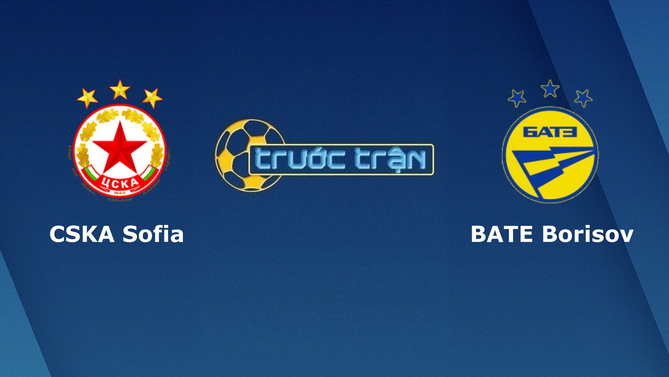 CSKA Sofia vs BATE Borisov – Tip kèo bóng đá hôm nay – 18/09