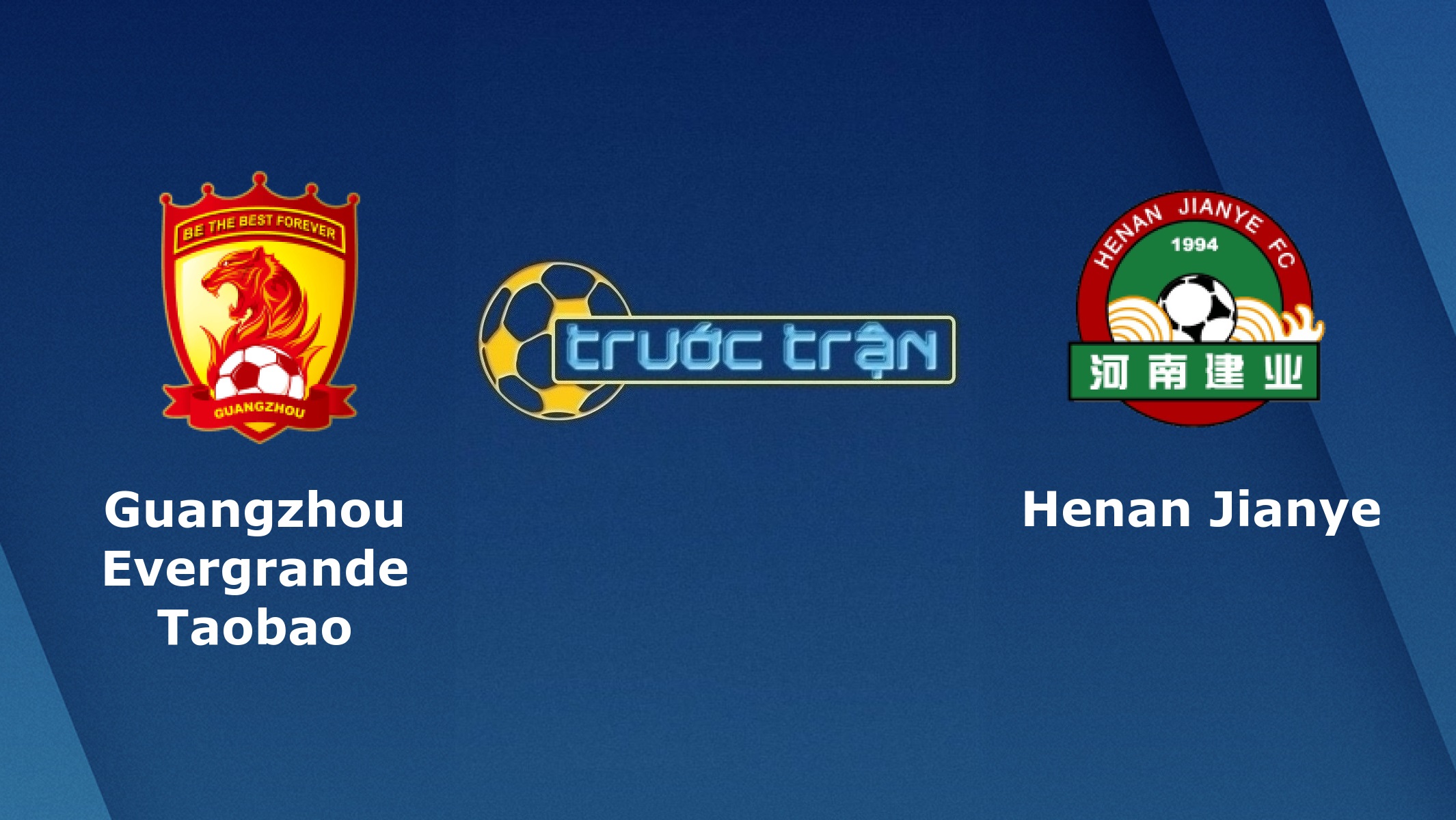 Guangzhou Evergrande vs Henan Jianye – Tip kèo bóng đá hôm nay – 21/09